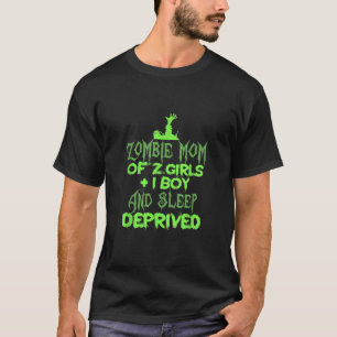 Zombie Mum 2 Girl 1 Boy Sleep Deprived Halloween W T-Shirt