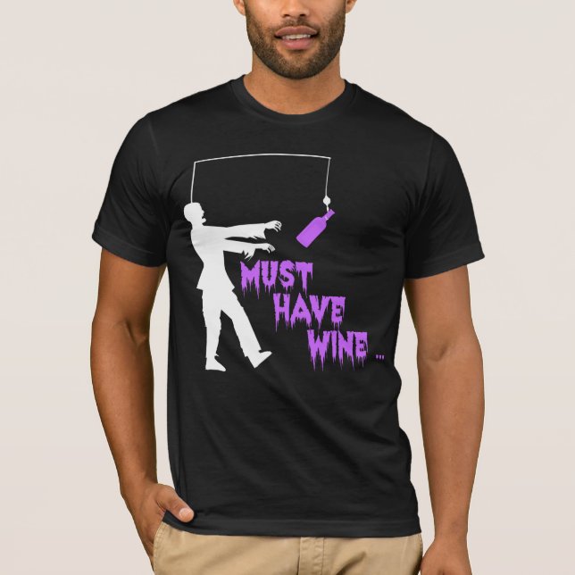 Zombie Must Have Wine T-Shirt (Front)