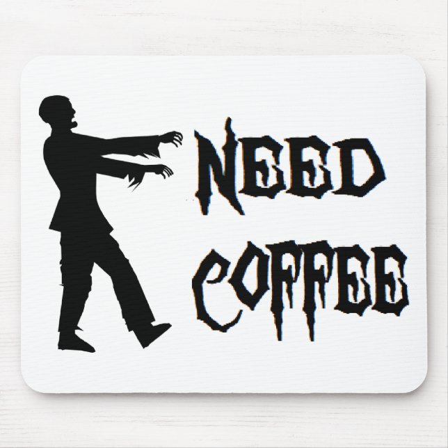 Zombie: Need Coffee Mouse Pad (Front)
