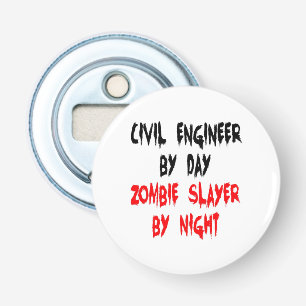 Zombie Slayer Civil Engineer Bottle Opener
