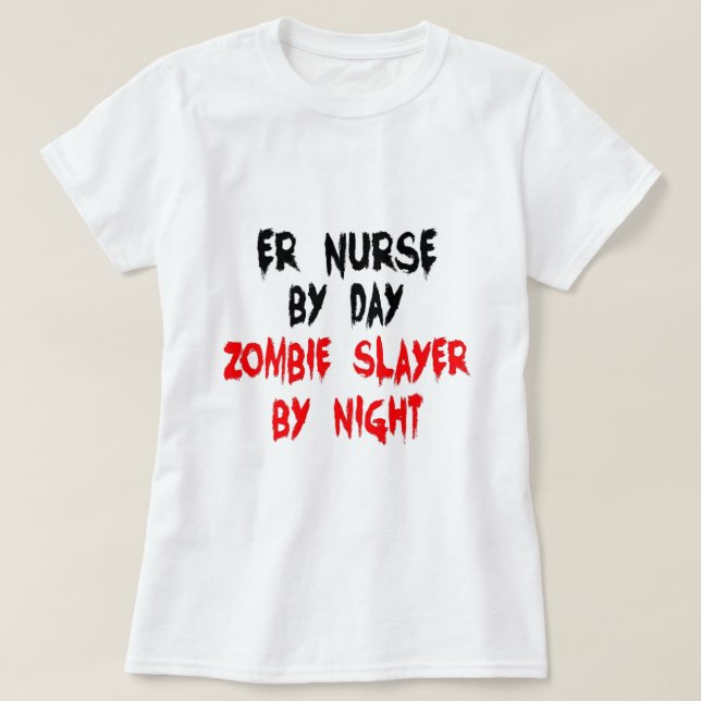 Zombie Slayer ER Nurse T-Shirt (Design Front)