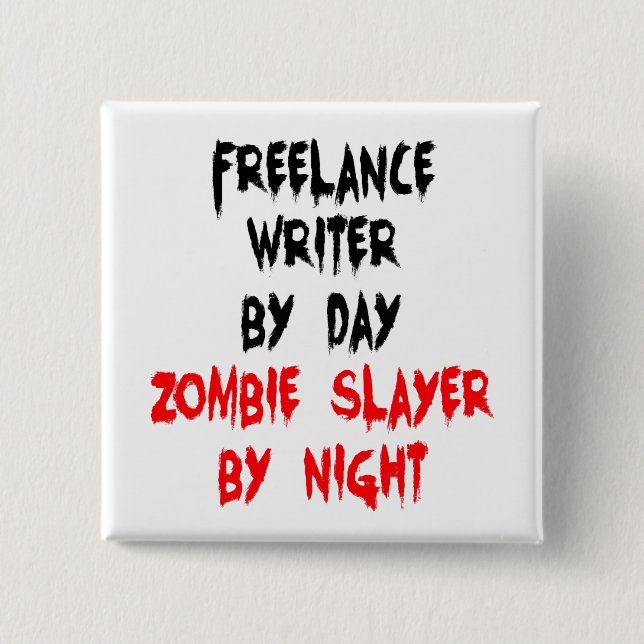 Zombie Slayer Freelance Writer 15 Cm Square Badge (Front)