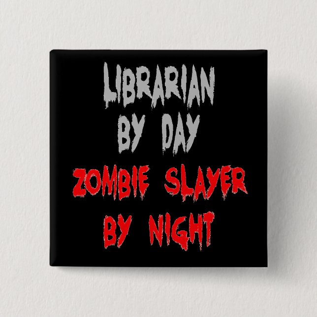 Zombie Slayer Librarian 15 Cm Square Badge (Front)