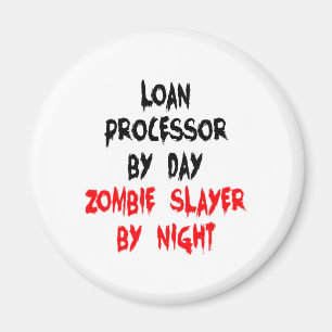 Zombie Slayer Loan Processor Magnet