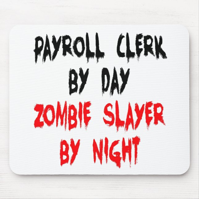 Zombie Slayer Payroll Clerk Mouse Pad (Front)