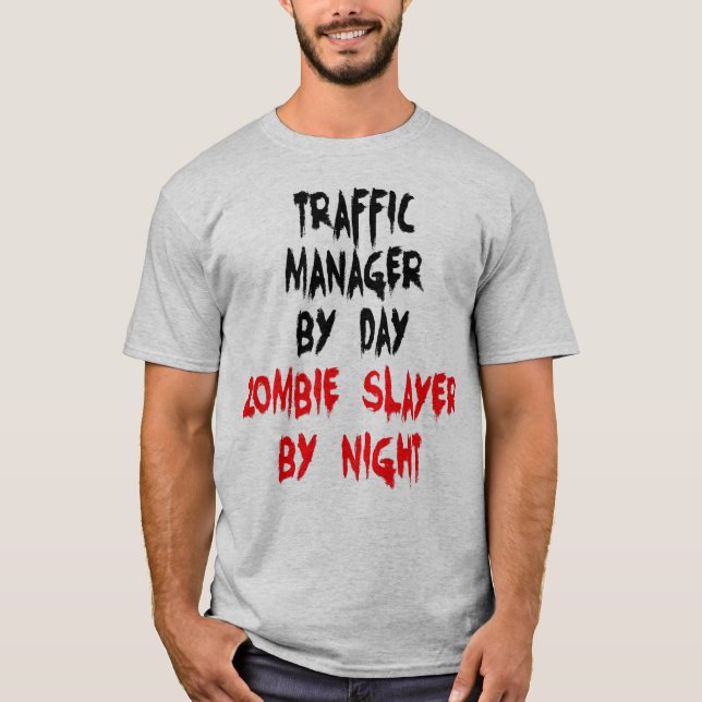 Zombie Slayer Traffic Manager T-Shirt (Front)