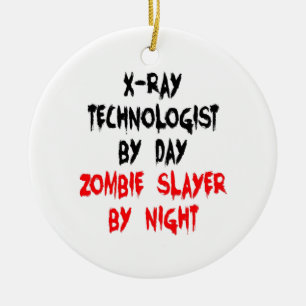 Zombie Slayer xRay Technologist Ceramic Ornament