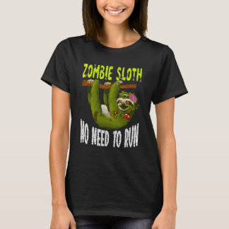 Zombie Sloth Not Need Run  Scary Halloween Animal T-Shirt