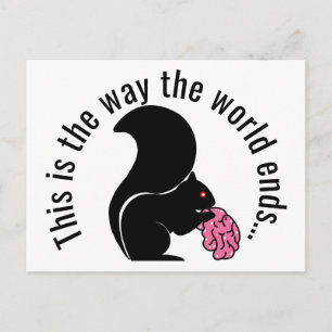 Zombie Squirrel, This is the way the world ends Postcard