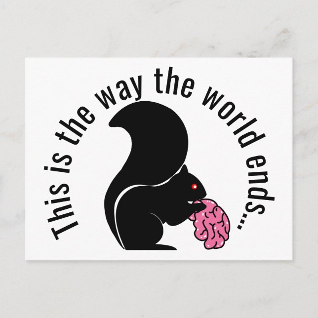 Zombie Squirrel, This is the way the world ends Postcard (Front)