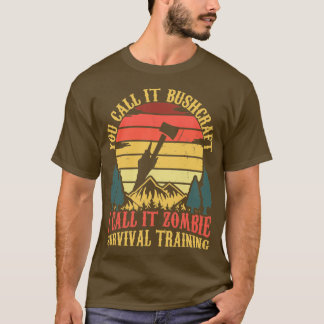 Zombie Survival Training Funny Bushcrafting 3 T-Shirt