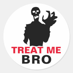 Zombie Treat Me Bro funny Halloween one-of-a-kind Classic Round Sticker