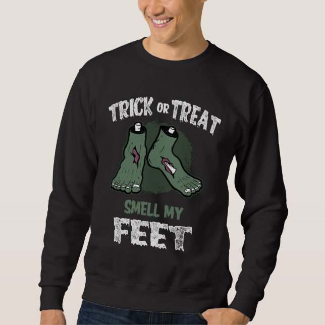 Zombie Trick or Treat Smell My Feet Halloween Sweatshirt (Front)