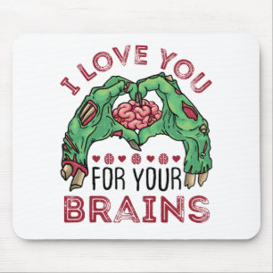 Zombie Valentine's Day Funny Love You For Brains Mouse Pad