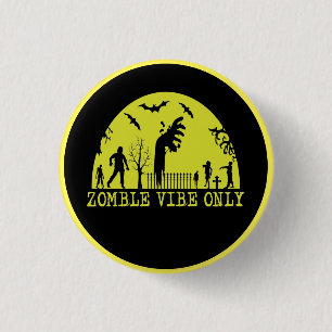 Zombie Vibes Only    3 Cm Round Badge