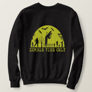Zombie Vibes Only    Sweatshirt