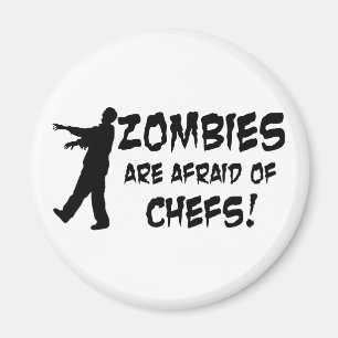Zombies Are Afraid Of Chefs Magnet