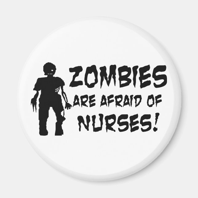 Zombies Are Afraid of Nurses Magnet (Front)