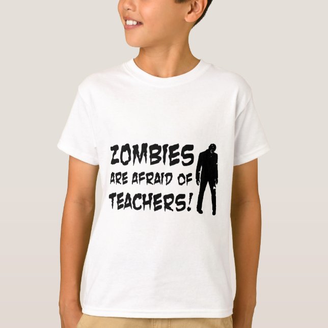 Zombies Are Afraid Of Teachers T-Shirt (Front)