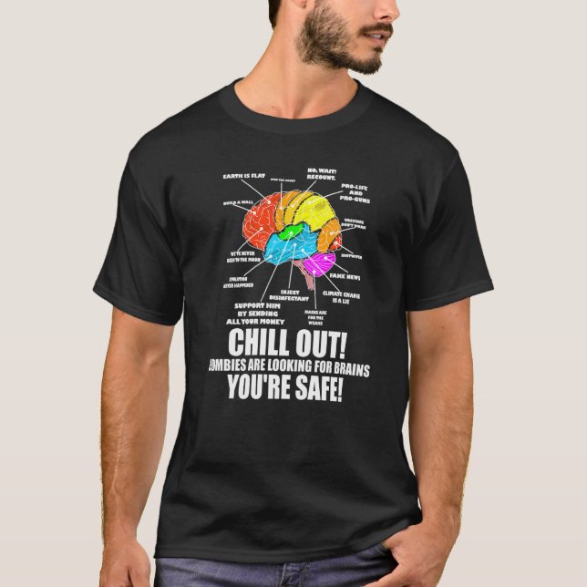 Zombies Are Looking For Brains Youre Safe Hallowee T-Shirt (Front)