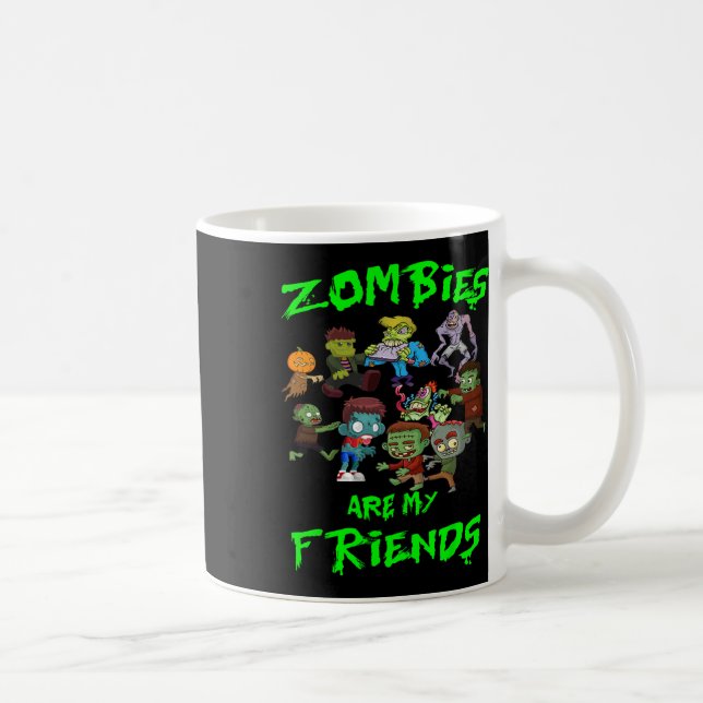 Zombies Are My Friends Halloween  Coffee Mug (Right)