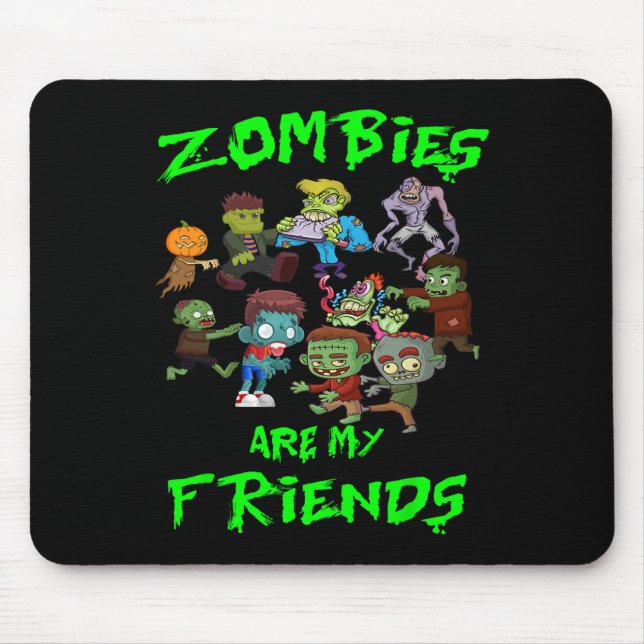 Zombies Are My Friends Halloween  Mouse Pad (Front)