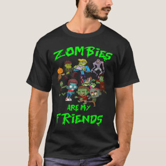 Zombies Are My Friends Halloween  T-Shirt