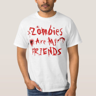 Zombies are my friends shirt