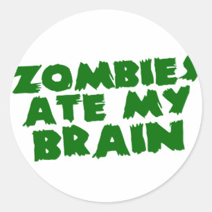 Zombies Ate My Brain Classic Round Sticker