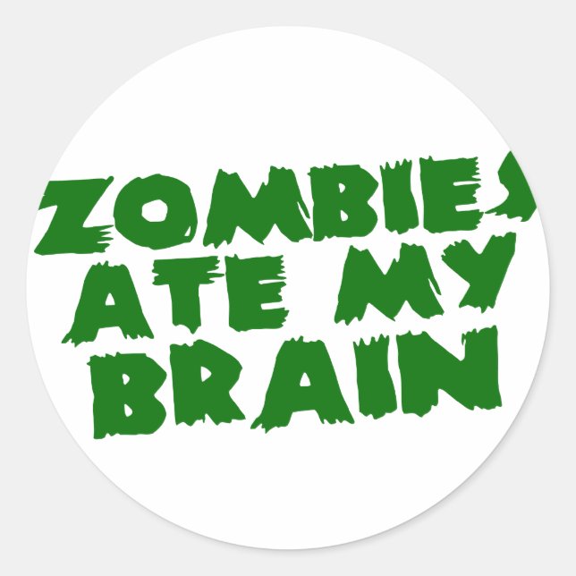 Zombies Ate My Brain Classic Round Sticker (Front)