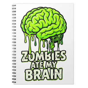 Zombies Ate My Brain" Funny Halloween Notebook