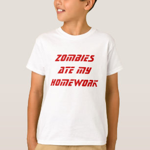 ZOMBIES ATE MY HOMEWORK T-Shirt