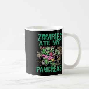 Zombies Ate My Pancreas Diabetes Awareness Type 1 Coffee Mug