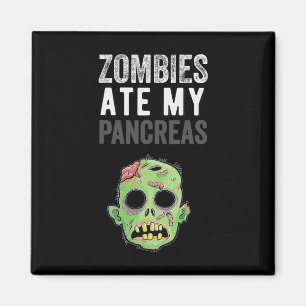 Zombies Ate My Pancreas Fun Diabetes Girl Kid Wome Magnet