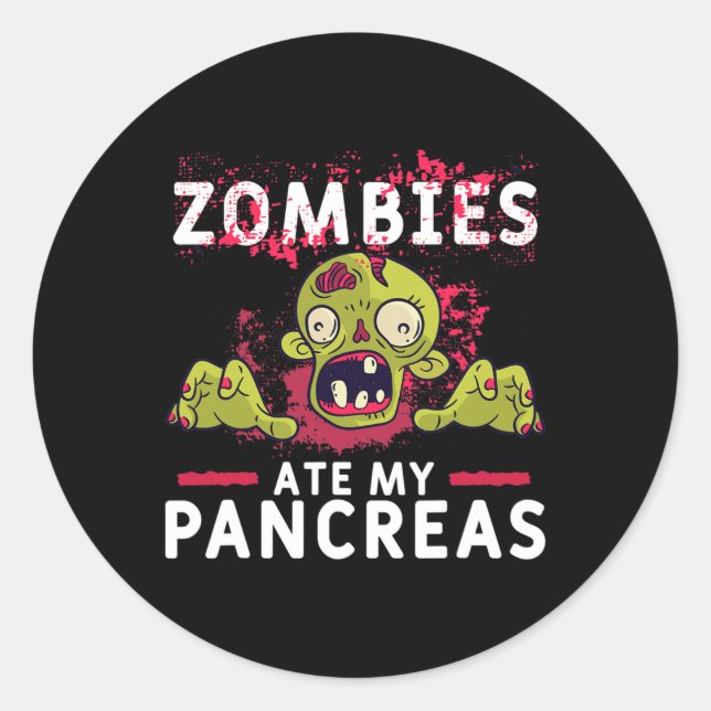 Zombies Ate My Pancreas Fun Pancrease Diabetes Rec Classic Round Sticker (Front)