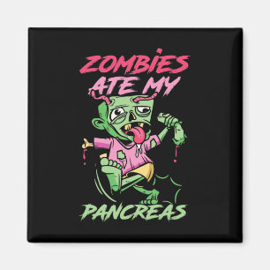 Zombies Ate My Pancreas Fun T1d Warrior Fun Diabet Magnet