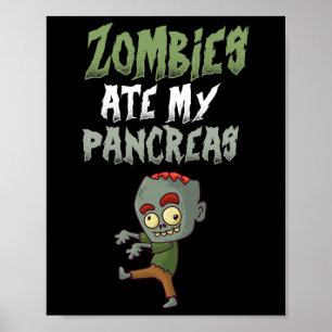 Zombies Ate My Pancreas T1d Type 1 Diabetes Girl K Poster