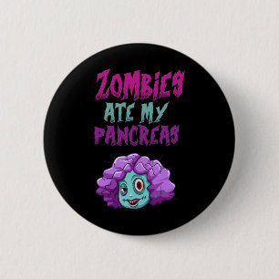 Zombies Ate My Pancreas T1d Type 1 Diabetes Girls 6 Cm Round Badge