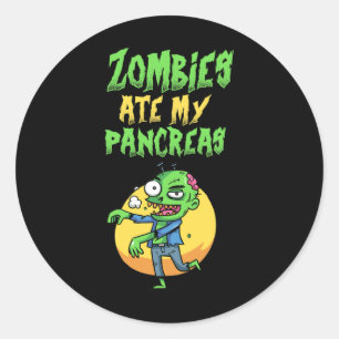 Zombies Ate My Pancreas T1d Type 1 Diabetes Girls  Classic Round Sticker