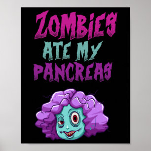 Zombies Ate My Pancreas T1d Type 1 Diabetes Girls Poster