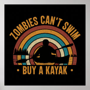 Zombies Can't Swim Buy a Kayak Poster