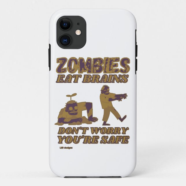 ZOMBIES EAT BRAINS DON'T WORRY YOU'RE SAFE funny   Case-Mate iPhone Case (Back)