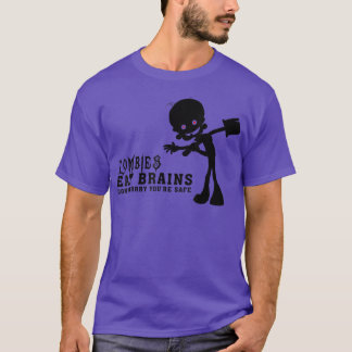 Zombies eat brains don't worry you're safe, funny  T-Shirt