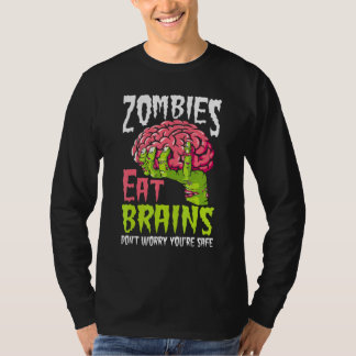 Zombies Eat Brains Don't Worry You're Safe Hallow T-Shirt