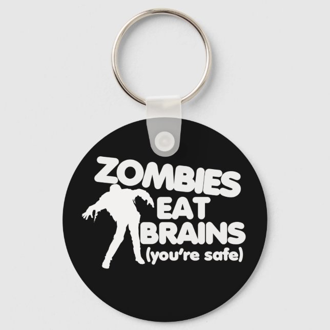 Zombies Eat Brains (youre safe) Key Ring (Front)