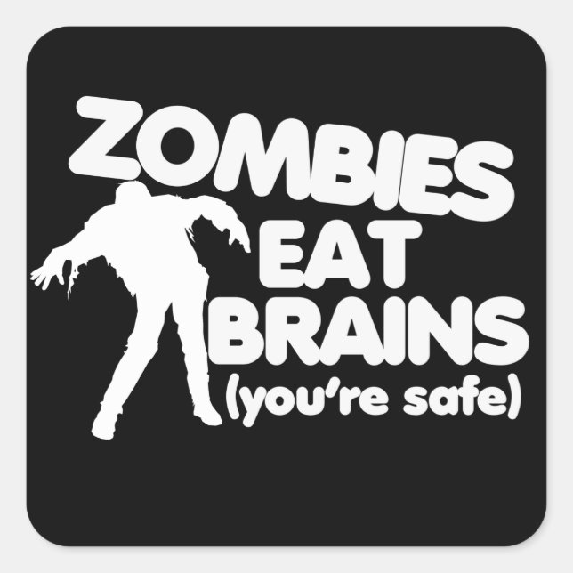 Zombies Eat Brains (youre safe) Square Sticker (Front)