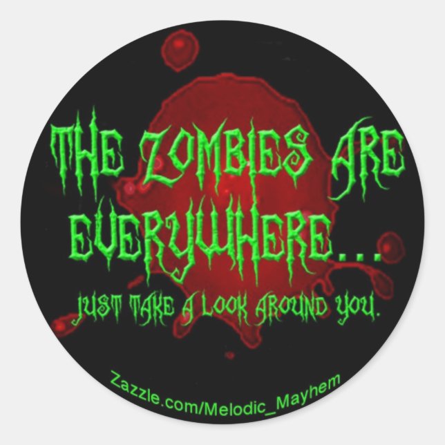 Zombies everywhere! classic round sticker (Front)