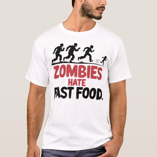 Zombies Hate Fast Food – Funny Horror Design T-Shirt (Front)