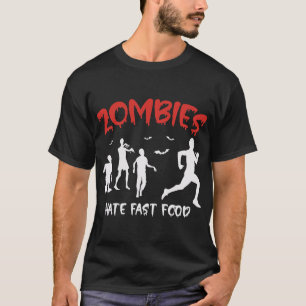 Zombies hate fast food Halloween Fan Funny T-Shirt