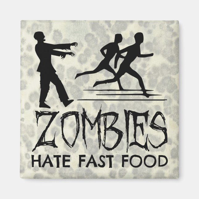 Zombies Hate Fast Food Magnet (Front)